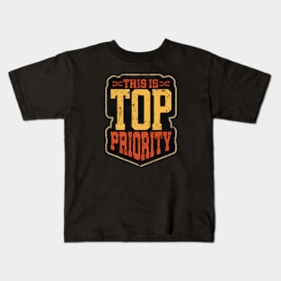 THIS IS TOP PRIORITY Kids T-Shirt